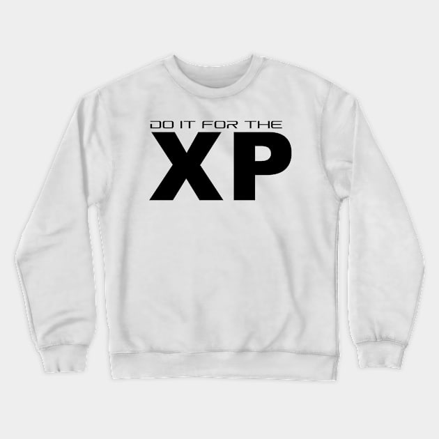 Do it For the XP Crewneck Sweatshirt by 7-Bit Gaming